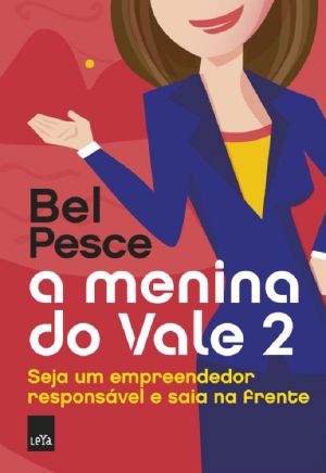 [A Menina do Vale 02] • Seja Um Empreendedor Responsável E Saia Na Frente